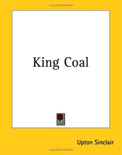 King Coal (Paperback, 2004, Kessinger Publishing)