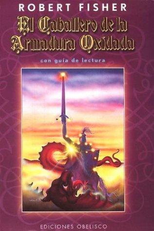 El Caballero de La Armadura Oxidada (Paperback, Spanish language, 2002, Obelisco)