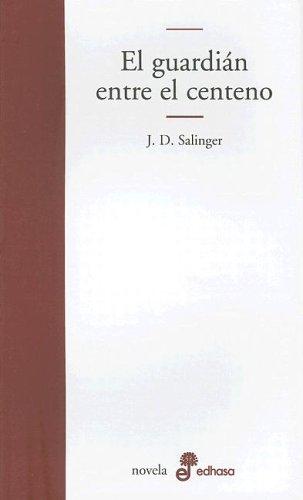 El Guardian Entre El Centeno (Spanish language, 2001, Edhasa)