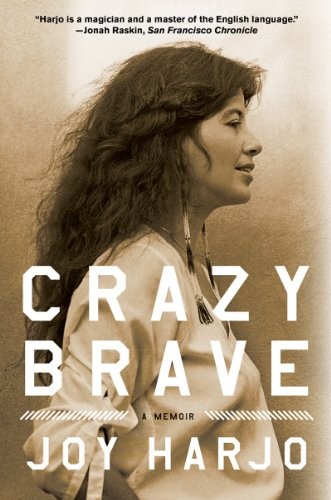 Crazy Brave (2013, W. W. Norton & Company)