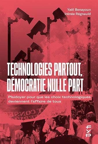 Technologies partout, démocratie nulle part (French language, 2020, FYP Editions)