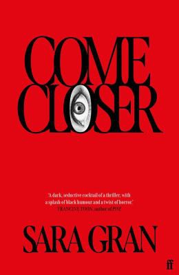 Come Closer (2021, Faber & Faber, Limited)