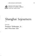 Shanghai sojourners (1992, Institute of East Asian Studies, University of California, Center for Chinese Studies)