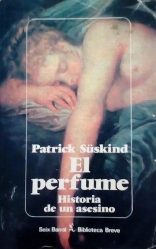 El perfume (Paperback, Spanish language, 1987, Planeta, Seix Barral)