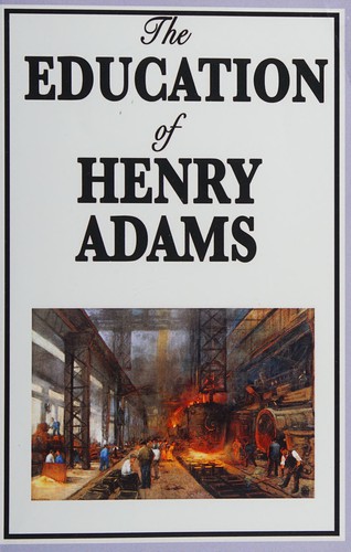 The education of Henry Adams (2008, Wilder Publications)