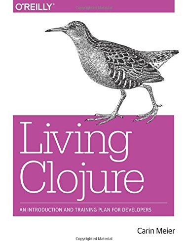 Living Clojure (Paperback, 2015, O'Reilly Media)