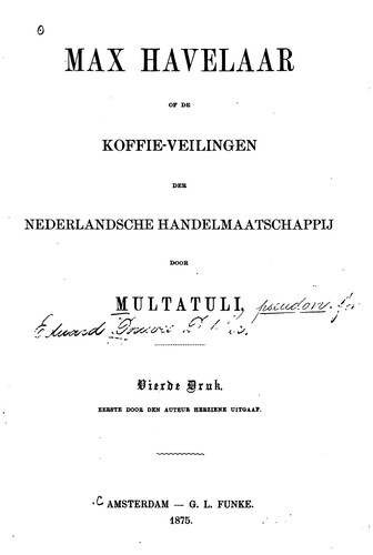 Max Havelaar: of De koffie-veilingen der Nederlandsche handelsmaatschappij (1875, G.L. Funke)