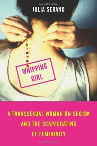 Whipping Girl (Paperback, 2007, Seal Press)