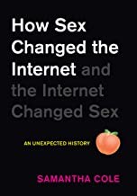 How Sex Changed the Internet and the Internet Changed Sex (Hardcover, 2022, Workman Publishing Company, Incorporated)