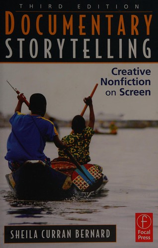 Documentary storytelling (2011, Focal Press)