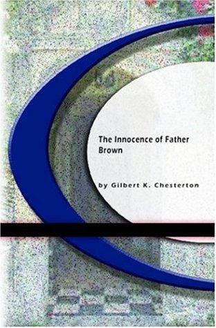 The Innocence of Father Brown (Paperback, 2004, BookSurge Classics)