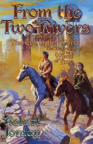 From the Two Rivers: The Eye of the World, Part 1 (Wheel of time, #1-1) (2002)
