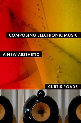 Composing Electronic Music (2015, Oxford University Press)