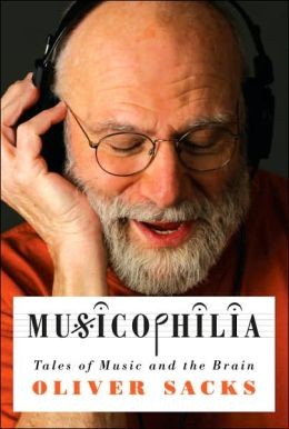 Musicophilia (2007, Alfred A. Knopf)