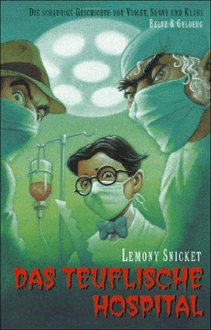 Das teuflische Hospital. Die schaurige Geschichte von Violet, Sunny und Klaus 08. (Hardcover, 2002, Beltz)