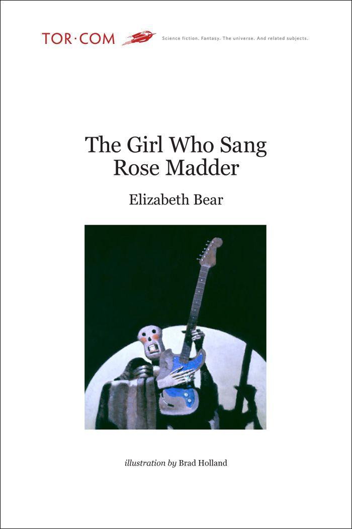 The Girl Who Sang Rose Madder (EBook, 2008, Tor.com)