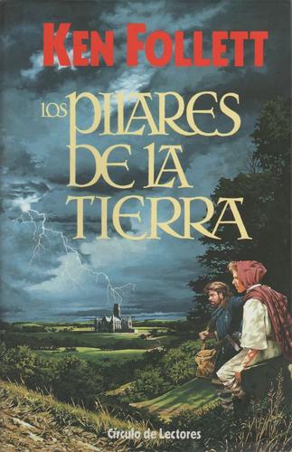 Los Pilares de la Tierra (Hardcover, Spanish language, 1998, Círculo de Lectores)