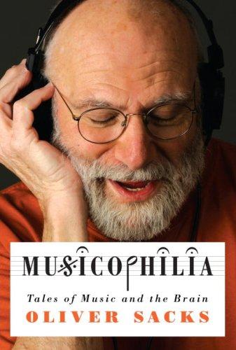 Musicophilia (2008, Alfred A. Knopf)