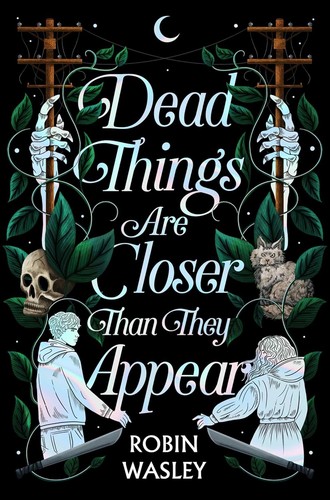 Dead Things Are Closer Than They Appear (2024, Simon & Schuster Books For Young Readers)