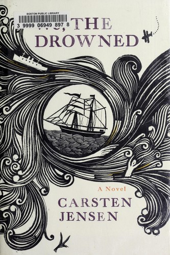 We, the Drowned (2010, Houghton Mifflin Harcourt)