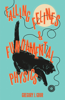 Falling Felines and Fundamental Physics (2019, Yale University Press)
