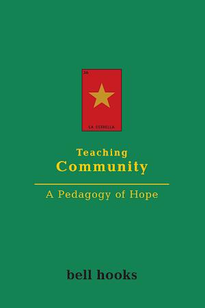 Teaching Community: A Pedagogy of Hope (2013, Taylor & Francis Group)