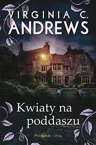 Kwiaty na poddaszu (Paperback, 2019, Prószynski Media)