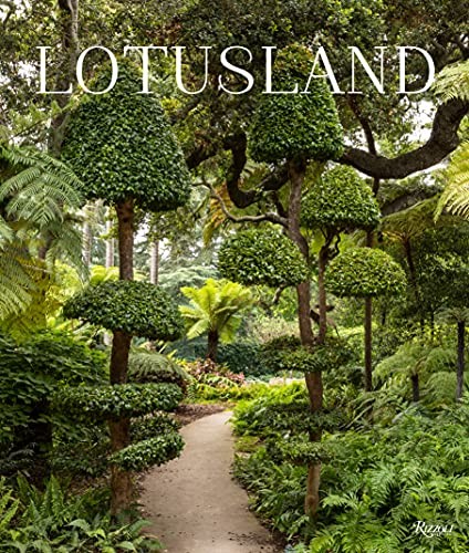 Lotusland (2022, Rizzoli International Publications, Incorporated, Rizzoli)