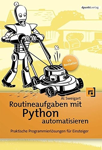 Routineaufgaben mit Python automatisieren (Paperback, 2016, Dpunkt.Verlag GmbH)