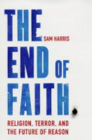 The End of Faith (2005, Free Press)