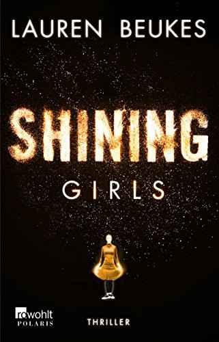 Shining Girls (Paperback, 2014, Rowohlt Taschenbuch Verla)