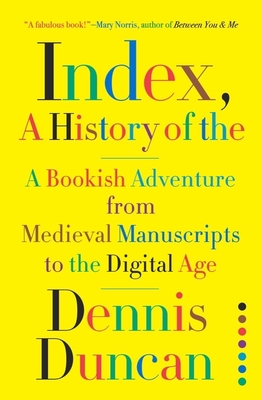 Index, A History of the (Hardcover, 2022, W. W. Norton & Company)