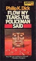 Flow my tears, the policeman said (1975, Daw Books)