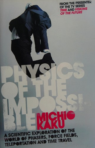 Physics of the impossible (2008, Allen Lane)