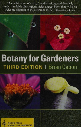 Botany for gardeners (2010, Timber Press)