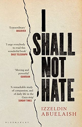 I Shall Not Hate (Paperback, 2012, Bloomsbury Publishing, Bloomsbury Publishing PLC)