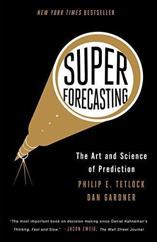 Superforecasting: The Art and Science of Prediction