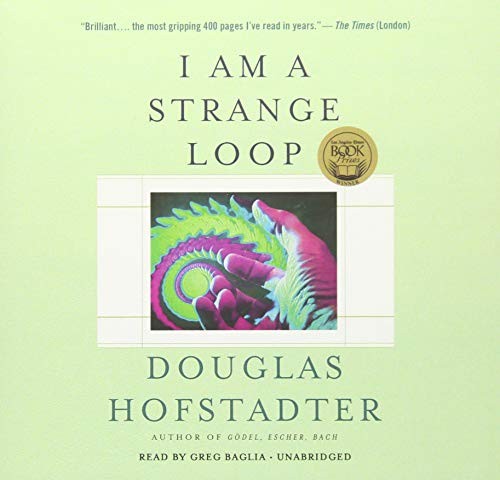 I Am a Strange Loop (AudiobookFormat, 2018, Hachette Book Group and Blackstone Audio)