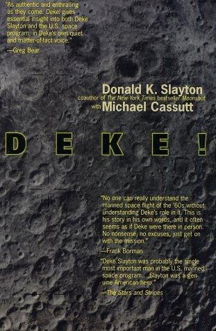 Deke!: Us Manned Space from Mercury to the Shuttle (1995, St. Martin's Press)