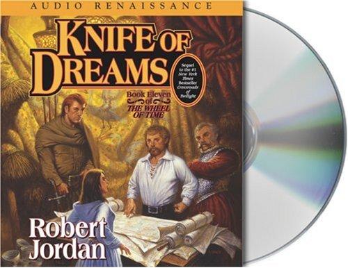 Knife of Dreams (The Wheel of Time, Book 11) (AudiobookFormat, 2005, Audio Renaissance)