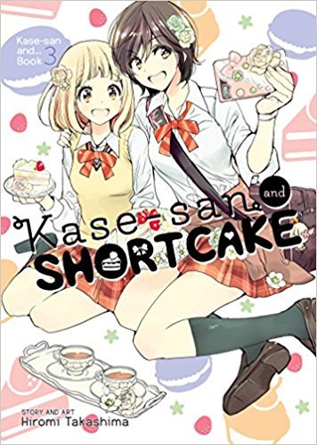 Kase-San and Shortcake (Paperback, 2017, Seven Seas Entertainment)