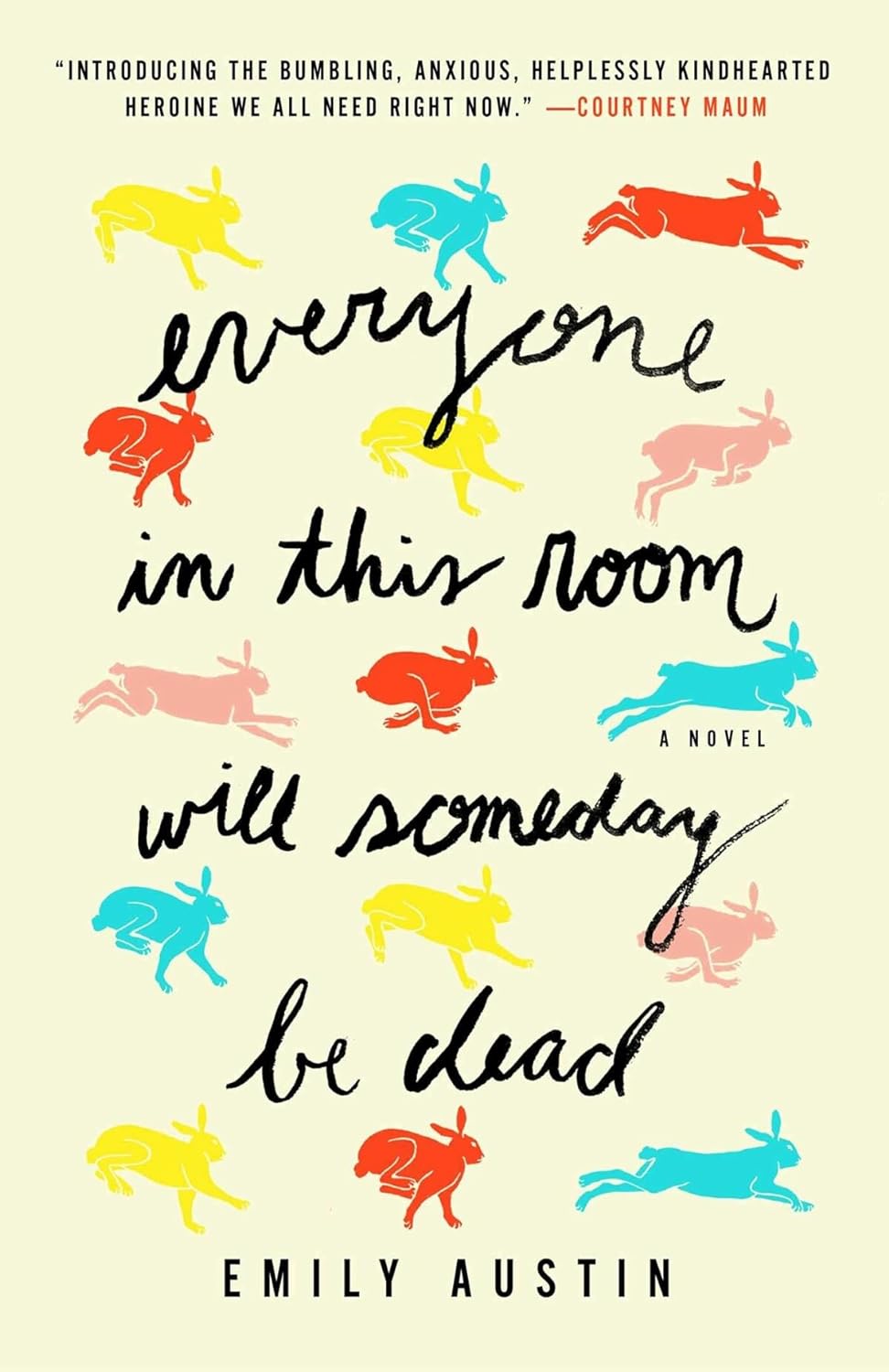 Everyone in This Room Will Someday Be Dead (Hardcover, 2021, Atria Books)