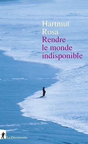 Rendre le monde indisponible (French language, 2020, La Découverte)