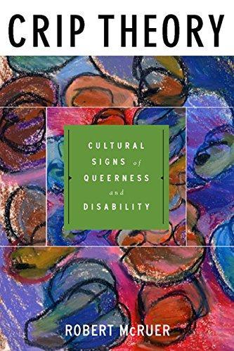 Crip theory : cultural signs of queerness and disability (2006)