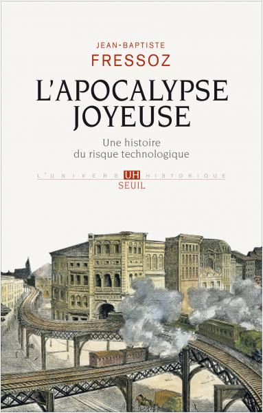 L'apocalypse joyeuse (French language, 2012, Éditions du Seuil, Seuil, L'univers historique/Seuil)
