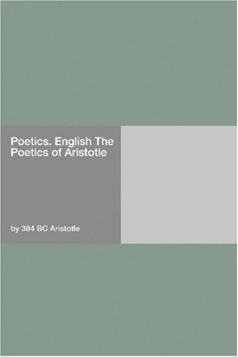 Poetics. English The Poetics of Aristotle (2006, Hard Press)