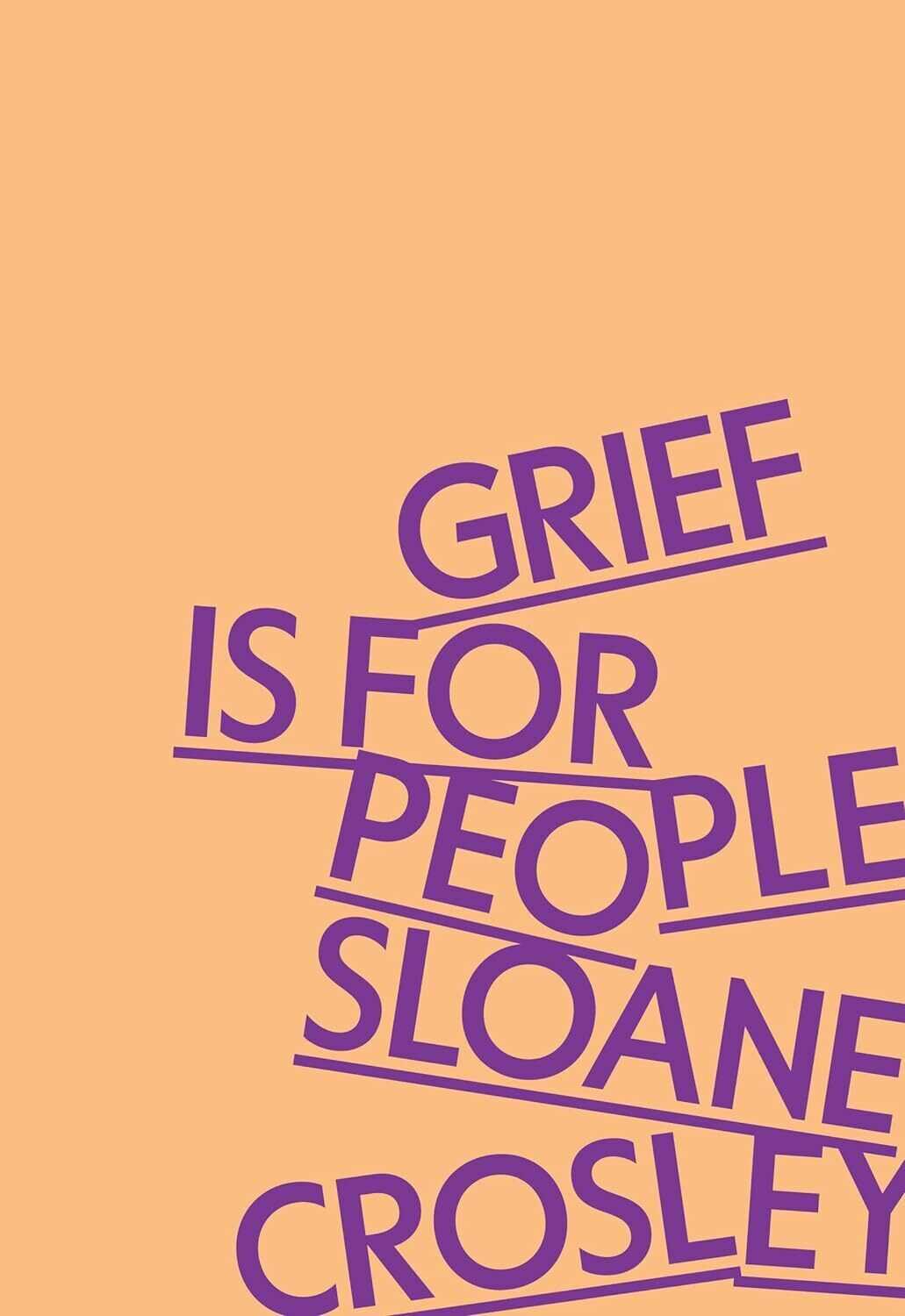 Grief Is for People (2024, Farrar, Straus & Giroux)