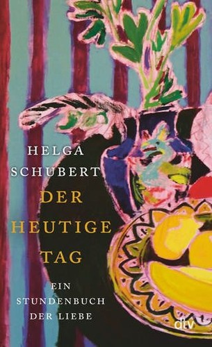 Der heutige Tag: Ein Stundenbuch der Liebe (German language, dtv)