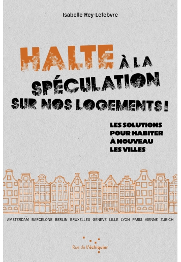 Halte à la spéculation sur nos logements ! (Français language, 2024, Rue de l'échiquier)