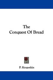 The Conquest Of Bread (2007, Kessinger Publishing, LLC)